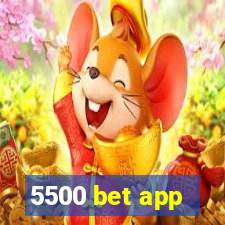 5500 bet app